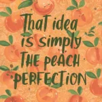 Peach Puns